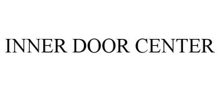 INNER DOOR CENTER