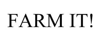 FARM IT!