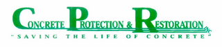 CONCRETE PROTECTION & RESTORATION INC. "SAVING THE LIFE OF CONCRETE"