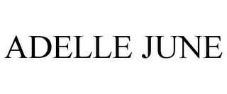ADELLE JUNE