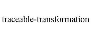 TRACEABLE-TRANSFORMATION