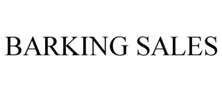 BARKING SALES