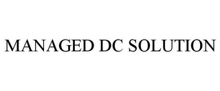 MANAGED DC SOLUTION