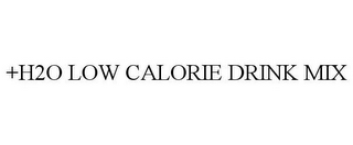 +H2O LOW CALORIE DRINK MIX