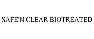 SAFE'N'CLEAR BIOTREATED