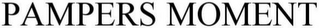 PAMPERS MOMENT