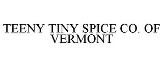 TEENY TINY SPICE CO. OF VERMONT