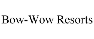 BOW-WOW RESORTS