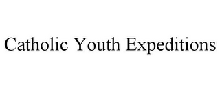 CATHOLIC YOUTH EXPEDITIONS