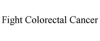 FIGHT COLORECTAL CANCER