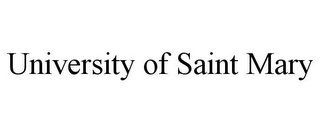 UNIVERSITY OF SAINT MARY