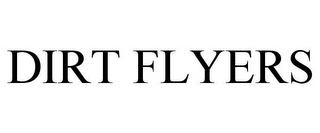 DIRT FLYERS