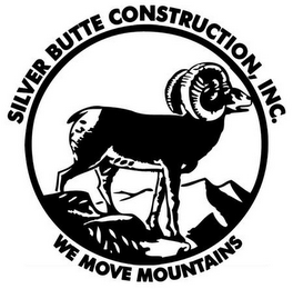 SILVER BUTTE CONSTRUCTION, INC. WE MOVEMOUNTAINS