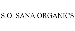 S.O. SANA ORGANICS