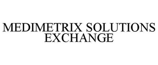 MEDIMETRIX SOLUTIONS EXCHANGE