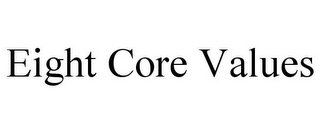 EIGHT CORE VALUES