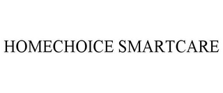 HOMECHOICE SMARTCARE