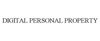 DIGITAL PERSONAL PROPERTY