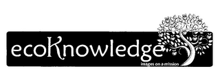 ECOKNOWLEDGE IMAGES ON A MISSION