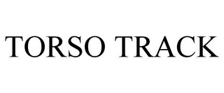 TORSO TRACK