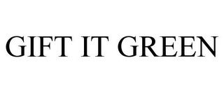 GIFT IT GREEN
