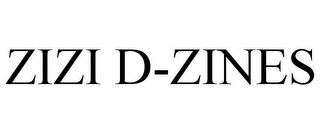 ZIZI D-ZINES