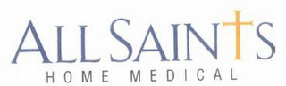 ALL SAINTS HOME MEDICAL