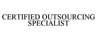 CERTIFIED OUTSOURCING SPECIALIST