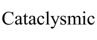 CATACLYSMIC