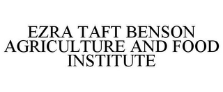 EZRA TAFT BENSON AGRICULTURE AND FOOD INSTITUTE