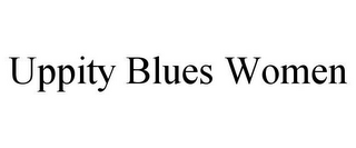 UPPITY BLUES WOMEN