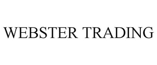 WEBSTER TRADING