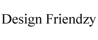 DESIGN FRIENDZY