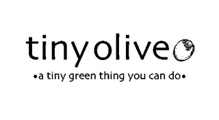 TINY OLIVE A TINY GREEN THING YOU CAN DO