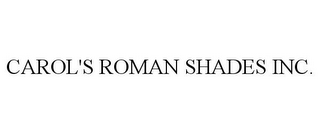 CAROL'S ROMAN SHADES INC.