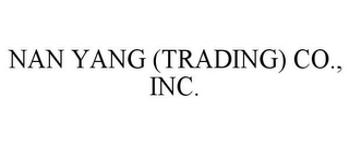 NAN YANG (TRADING) CO., INC.