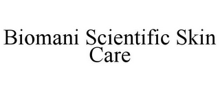 BIOMANI SCIENTIFIC SKIN CARE