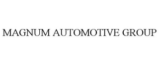 MAGNUM AUTOMOTIVE GROUP