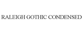 RALEIGH GOTHIC CONDENSED