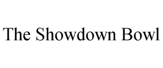 THE SHOWDOWN BOWL