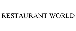 RESTAURANT WORLD