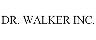 DR. WALKER INC.