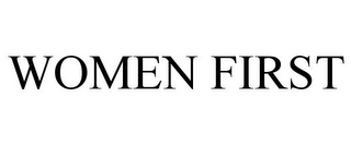 WOMEN FIRST