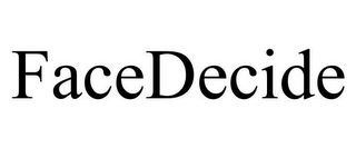 FACEDECIDE