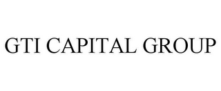 GTI CAPITAL GROUP