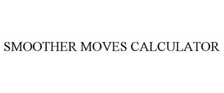 SMOOTHER MOVES CALCULATOR
