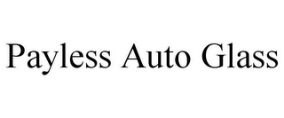 PAYLESS AUTO GLASS