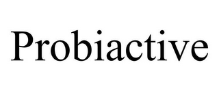 PROBIACTIVE