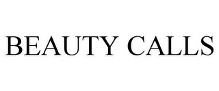 BEAUTY CALLS