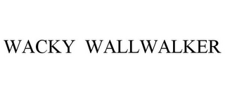 WACKY WALLWALKER